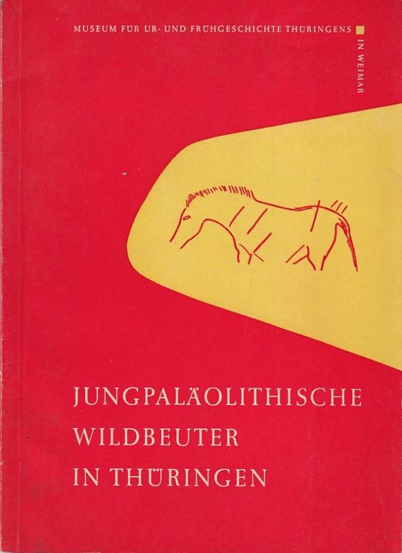 Feustel,Rudolf  Jungpaläolithische Wildbeuter in Thüringen 