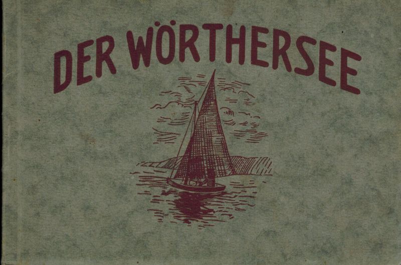 Schilcher,Franz  Der Wörthersee 