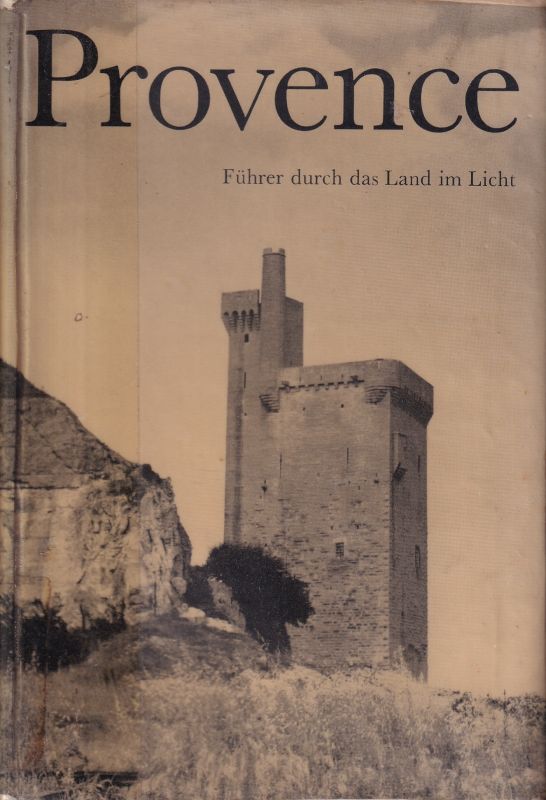 Pobe,Marcel+Josef Rast  Provence. Führer durch das Land im Licht 