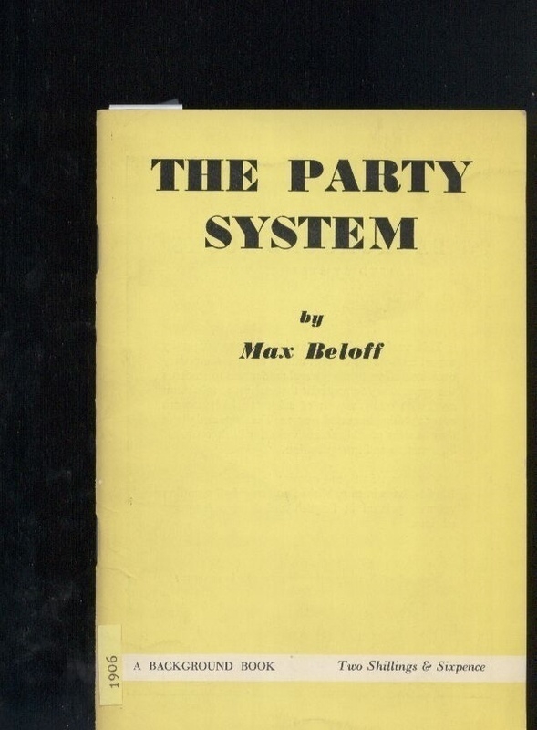 Beloff,Max  The Party System 