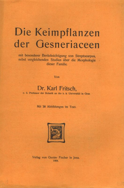 Fritsch,Karl  Die Keimpflanzen der Gesneriaceen mit besonderer Berücksichtigung 