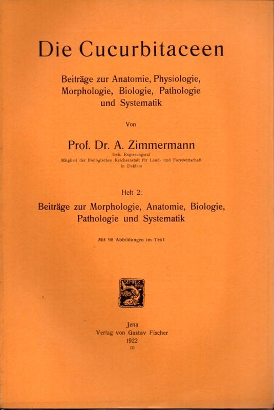Zimmermann,A.  Die Cucurbitaceen Heft 2: Beiträge zur Morphologie, Anatomie, Biologie 