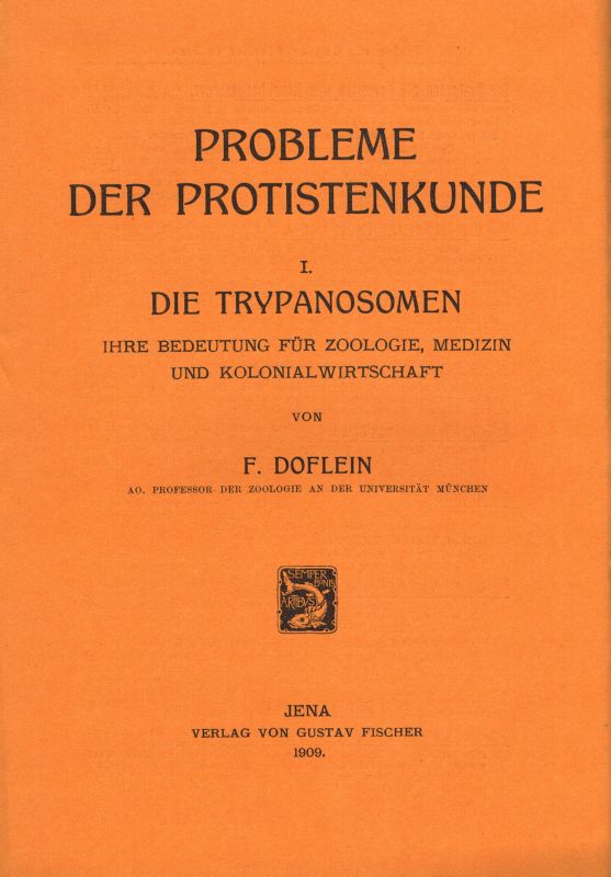 Doflein,F  Probleme der Protistenkunde I. Die Trypanosomen 