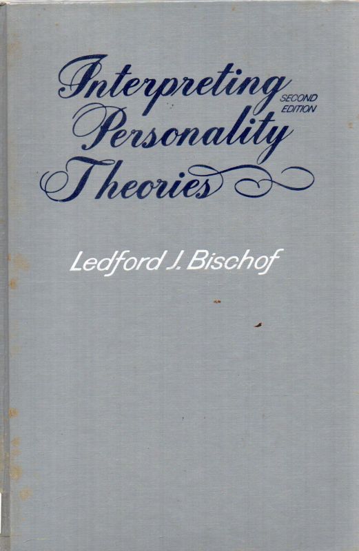 Bischof,Ledford J.  Interpreting Personality Theories 