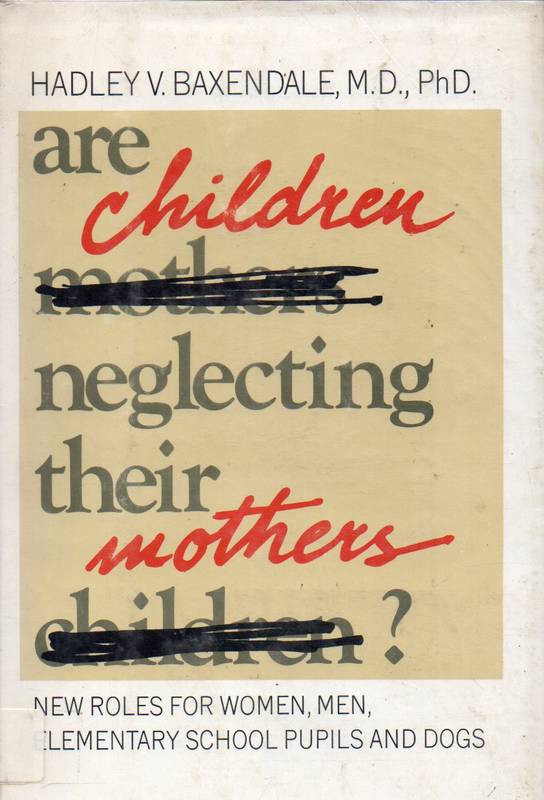 Baxendale, Hadley V.  Are children neglecting their mothers? 