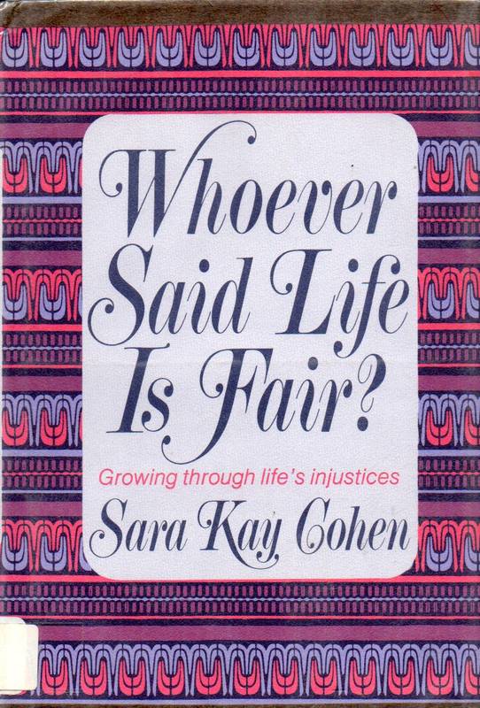Cohen, Sara Kay  Whoever Said Life Is Fair? 