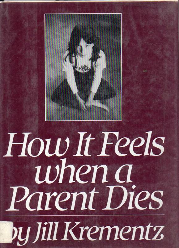 Krementz, Jill  How it feels when a parent dies 