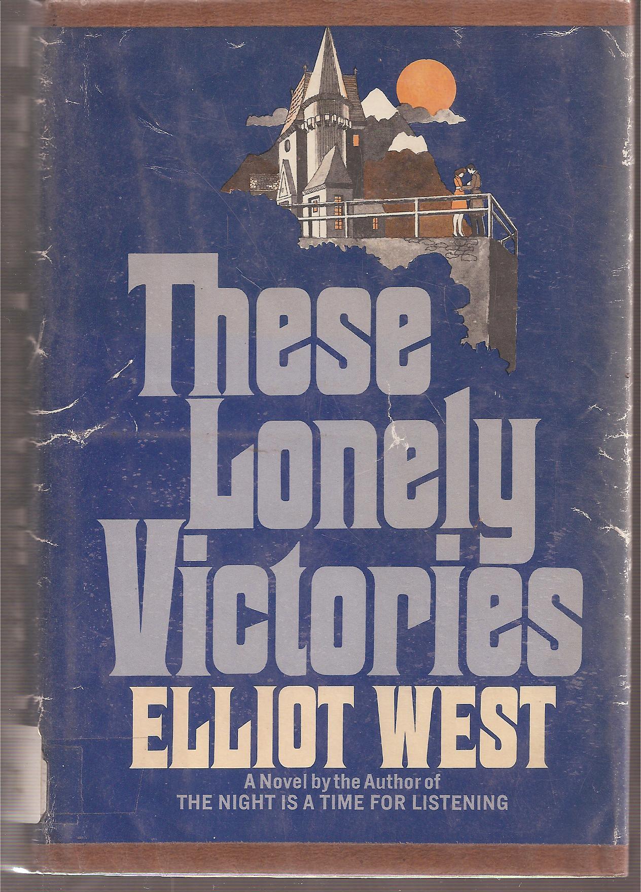 West, Elliot  These Lonely Victories 