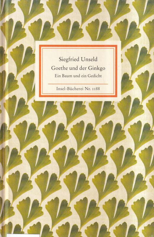 Unseld,Siegfried  Goethe und der Ginkgo 