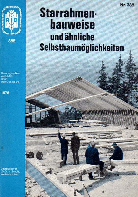 Schulz,H.  Starrahmenbauweise und ähnliche Selbstbaumöglichkeiten 