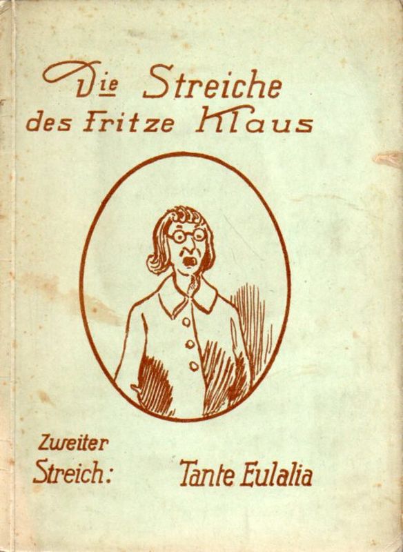 Albrecht,Karl  Die Streiche des Fritze Klaus Zweiter Streich Tante Eulalia 