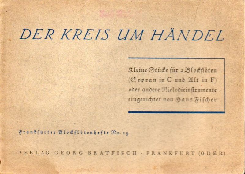 Fischer,Hans  Der Kreis um Händel 