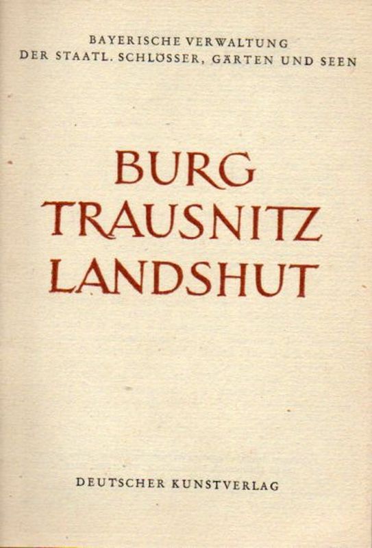 Bayerische Verwaltung der Staatlichen Schlösser  Burg Trausnitz landshut 