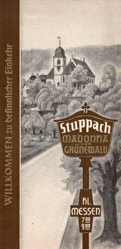 Katholisches Pfarramt Stuppach (Hsg.)  Stuppach Madonna von Grünewald 