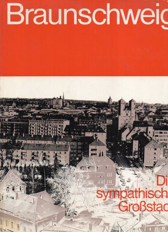 Braunschweig  die sympatische Großstadt.Hsg.Stadt(K.Sauerbrey)1973.92 S.Bildband/mei 