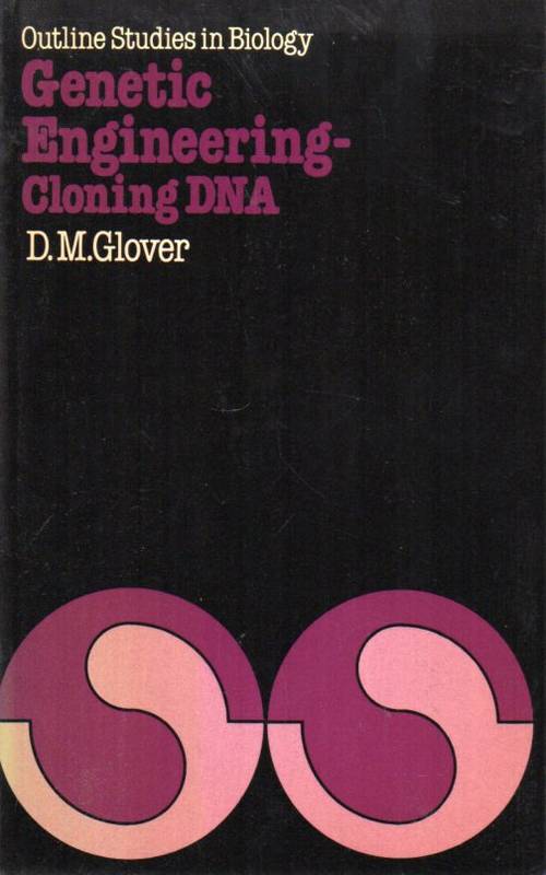 Glovver,David M.  Genetic Engineering Cloning DNA 