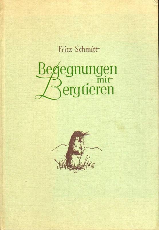 Schmitt,Fritz  Begegnungen mit Bergtieren 