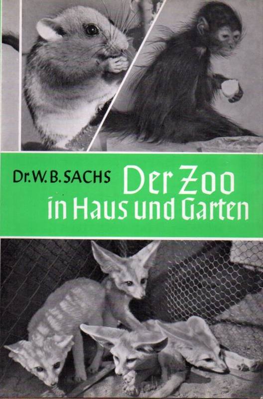 Sachs,W.B.  Der Zoo in Haus und Garten 