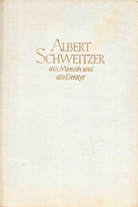 Seaver, Georg  Albert Schweitzer als Mensch und als Denker 