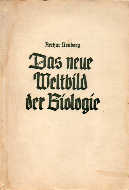 Neuberg,Arthur  Das Weltbild der Biologie 