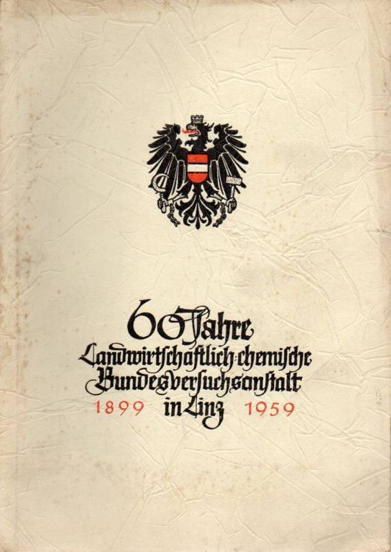 Festschrift z.60jähr.  Bestand der Landwirsch.Chemischen Bundesanstalt in Linz 