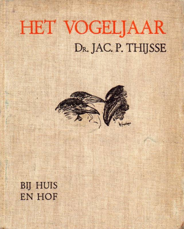 Thijsse,Jac.P.  Het Vogeljaar. Nederlandsche Vogels in hun leven geschetst 