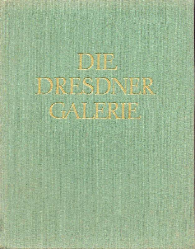 Rudloff-Hille,Gertrud  Die Dresdner Galerie.Alte Meister 