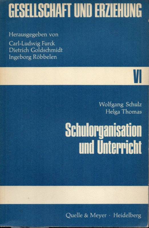 Schulorganisation und Unterricht  von Wolfgang Schulz und Helga Thomas.Heidelberg(Quelle&Meyer)1967.126  