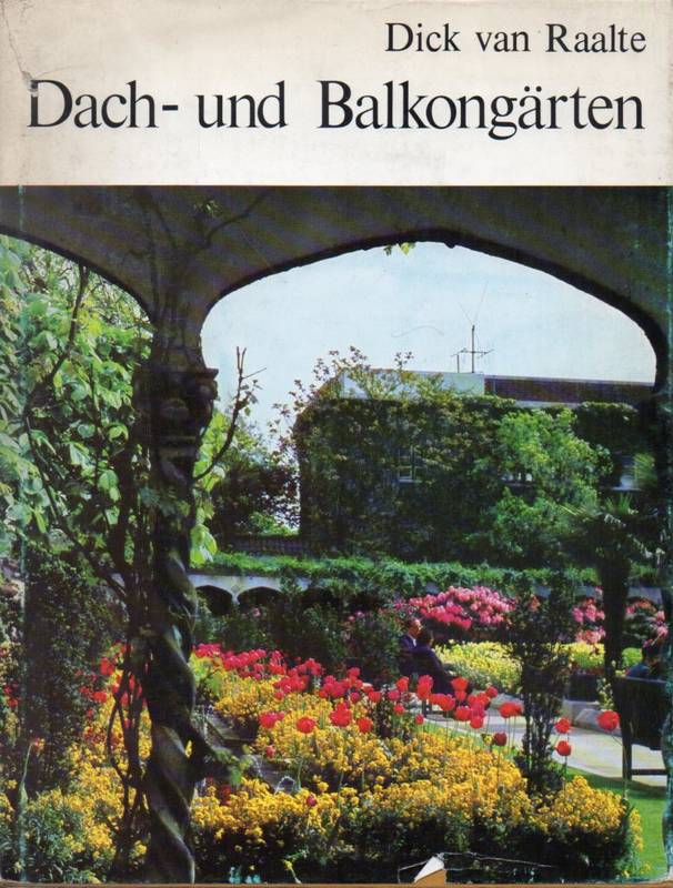 Raalte,Dick van  Dach-und Balkongärten 