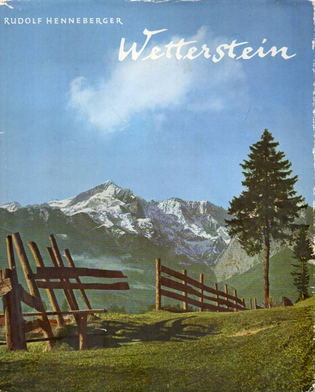 Henneberger,Rudolf  Wetterstein Krone und Juwel der bayerischen Berge 