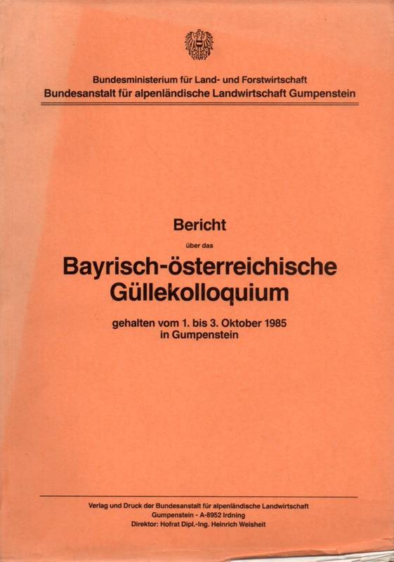 Schechtner,G.+L.Melian u.a.  Bericht über das Bayrisch-österreichische Güllekolloquium gehalten vom 