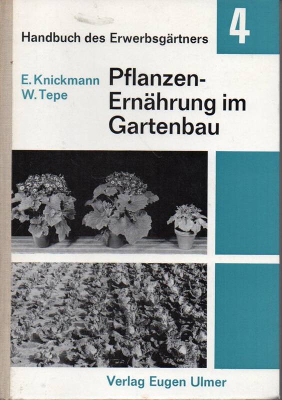 Knickmann,Erich  Pflanzenernährung im Gartenbau.Gemüsse-Zierpflanzen(Handbuch des Erwer 