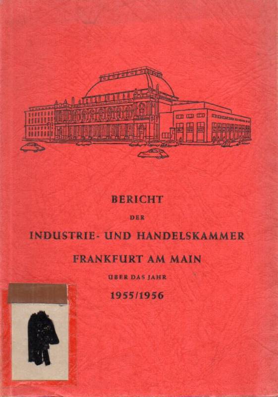 Bericht der Industrie-und Handelskammer  Frankfurt am Main über das Jahr 1955/56,1954/55,1956/57,1958/59, 