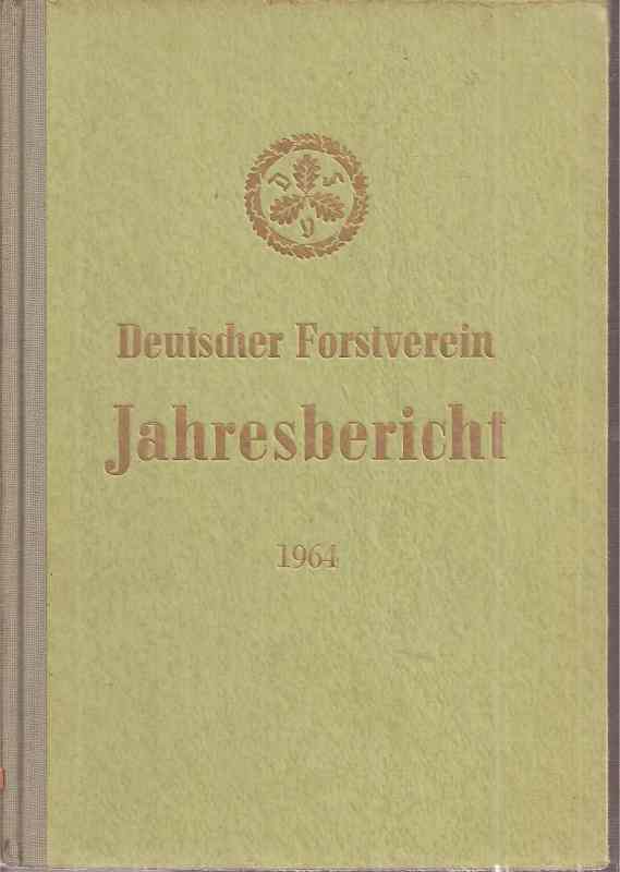 Deutscher Forstverein  Jahresbericht des Deutschen Forstvereins 1964 