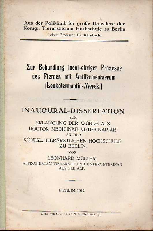Müller,Leonhard  Zur Behandlung lical-eitriger Prozesse des Pferdes mit Antifermentseru 