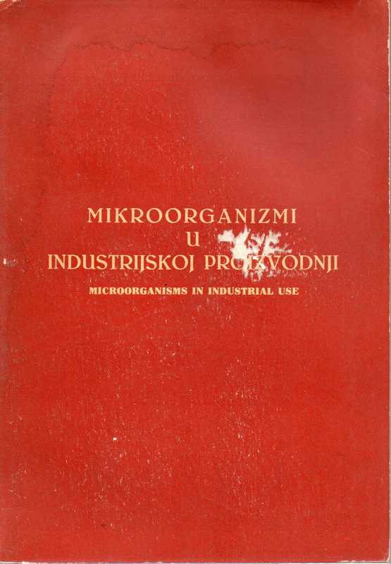 Publications of the Yugoslav Society for Microbiol  ogy No.2:Microorganisms in industrial use 