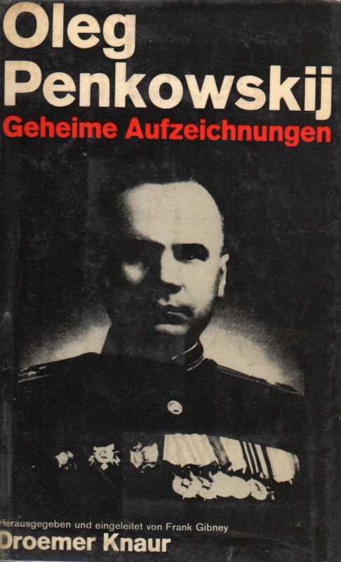 Gibney,Frank(Hsg.)  Oleg Penkowskij.Geheime Aufzeichnungen 