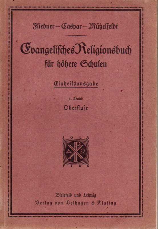 Fliedner,Friedr.Ad.Caspar,K.Mützelfeldt  Evangelisches Religionsbuch für höhre Schulen.Einheits-A.,Oberstufe. 