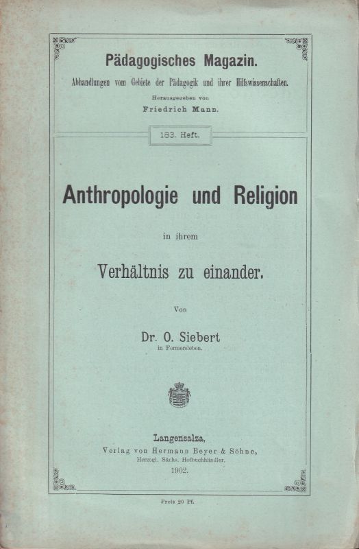 Siebert,O.  Anthropologie und Religion in ihrem Verhältnis zu einander. 