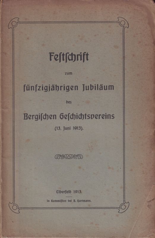 Bergischer Geschichtsverein  Festschrift zum fünfzigjährigen Jubiläum des Bergischen 