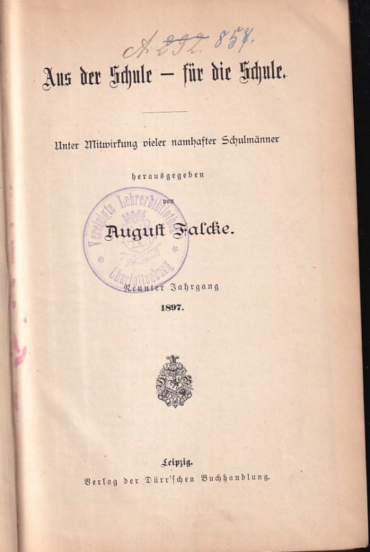 Falcke,August (Hsg,)  Aus der Schule - für die Schule 9. Jahrgang 1897 