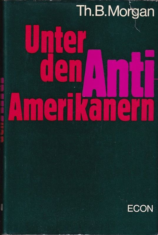 Morgan,Thomas B.  Unter den Anti - Amerikanern 