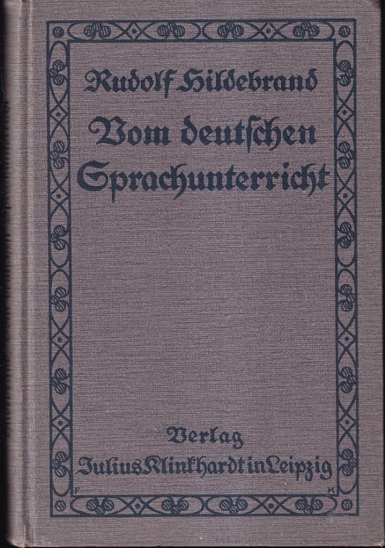 Hildebrand,Rudolf  Vom deutschen Sprachunterricht in der Schule und von deutscher 