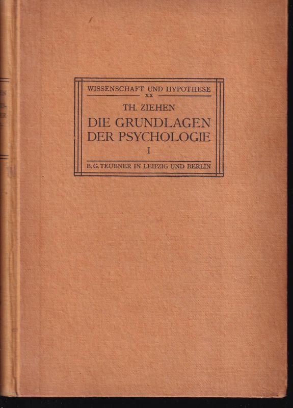 Ziehen,Theodor  Die Grundlagen der Psychologie, I.Buch 