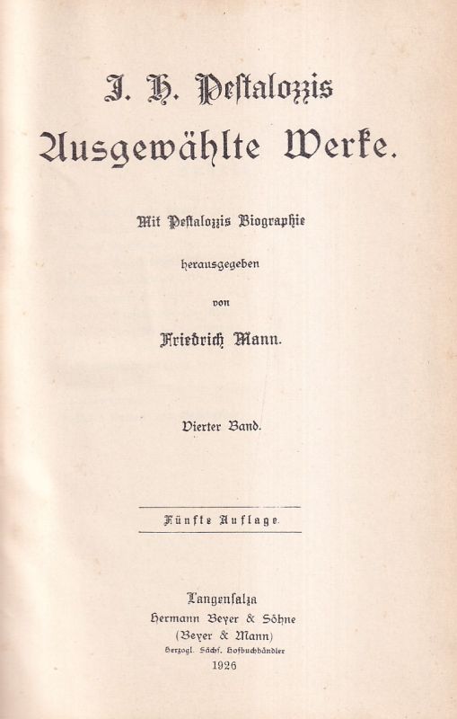 Pestalozzi,J.H.  Ausgewählte Werke. Mit Pestalozzis Biographie 