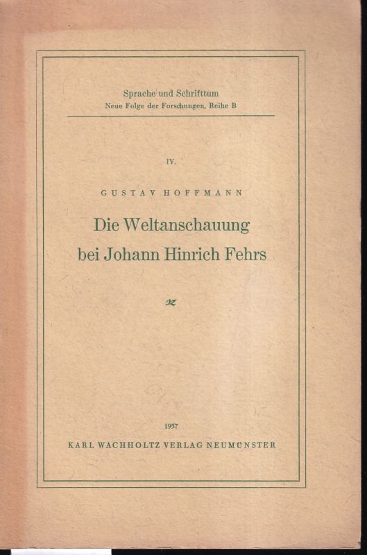 Hoffmann,Gustav  Die Weltanschauung bei Johann Hinrich Fehrs 