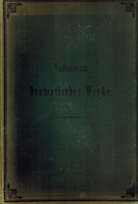 Olith,E. (Ernst Thilo)  Vademecum dramatischer Werke, alphabetisch geordnet (nach Titeln) 