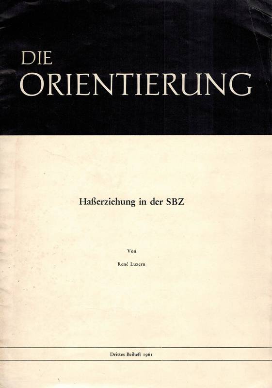 Luzern,René  Haßerziehung in der SBZ 