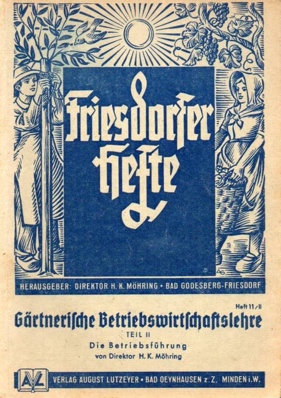 Möhring,Hans Karl  Gärtnerische Betriebswirtschaftslehre II.Teil: Die Betriebsführung 