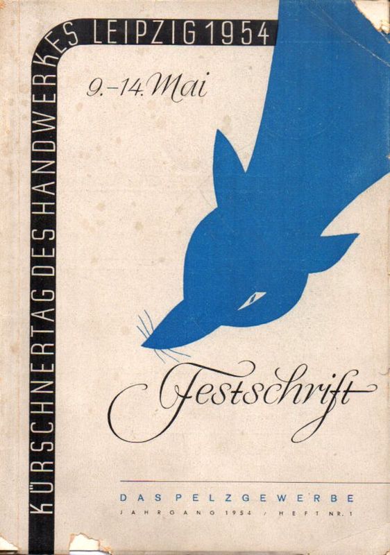 Das Pelzgewerbe  Festschrift für den Kürschnertag des Handwerks Leipzig 9.-14.Mai 1954 